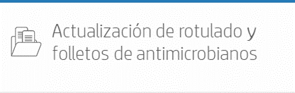 Actualización de rotulado y folletos de antimicrobianos