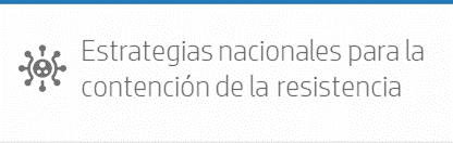 Estrategias nacionales para la contención de la resistencia